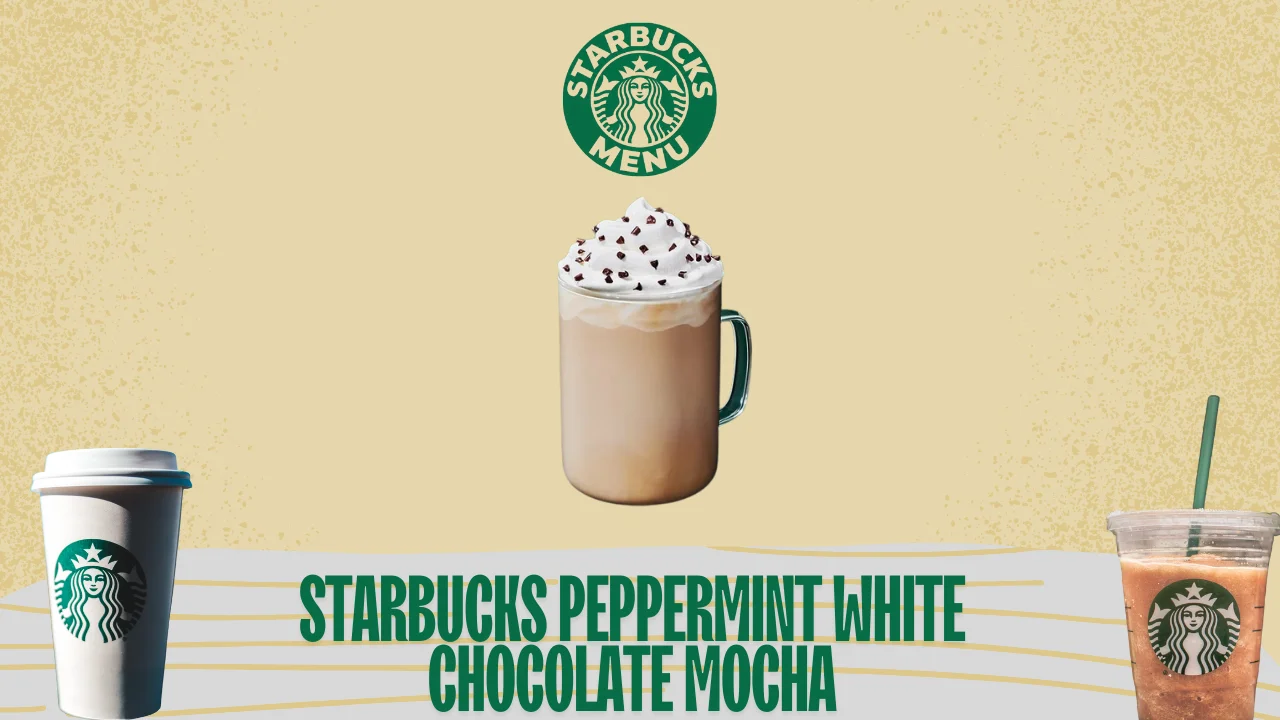 Starbucks Peppermint White Chocolate Mocha Price, Calories, Nutrition