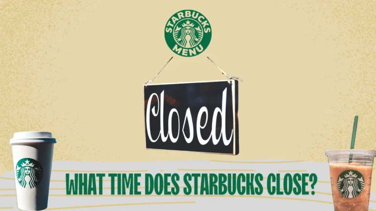 What Time Does Starbucks Close?